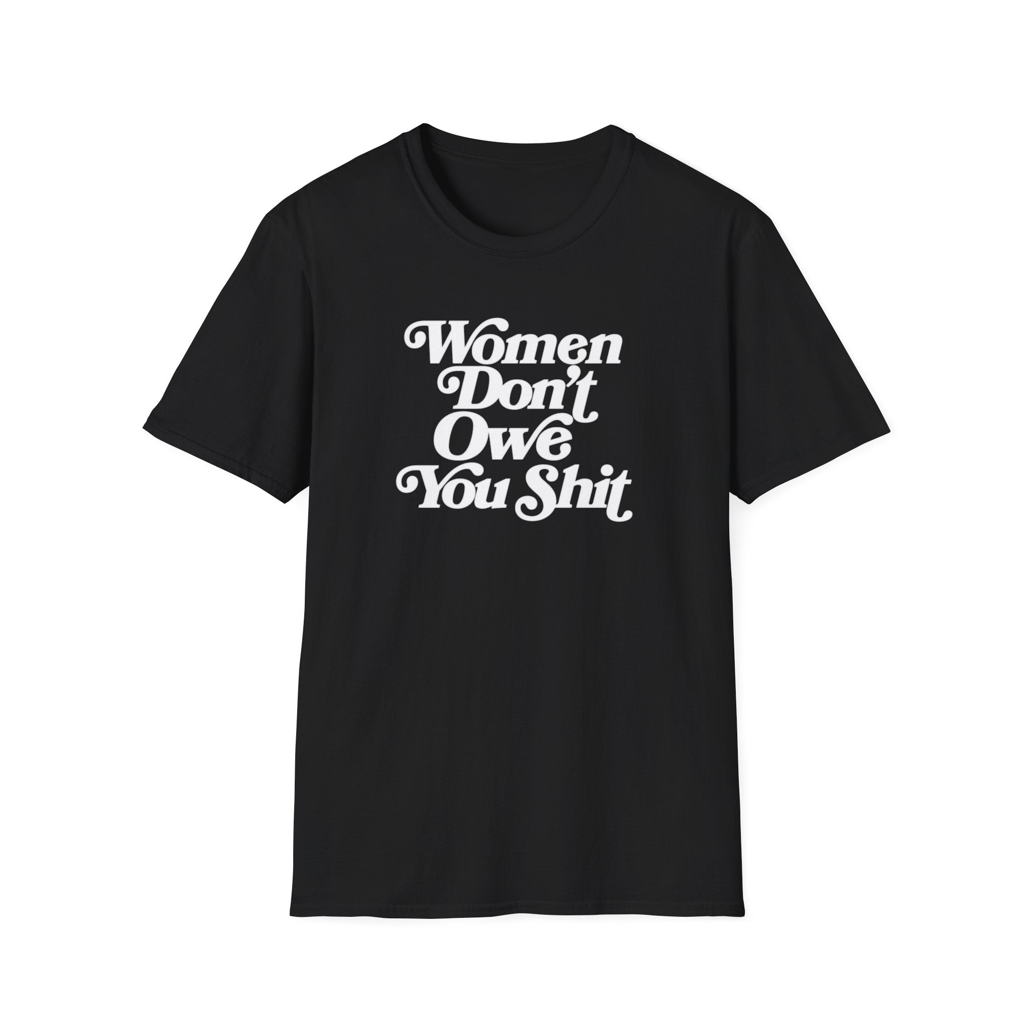 Women Don’t Owe You Shit Shirt | Feminist Graphic Tee | Boundaries Tee | Unapologetic Women’s Shirt