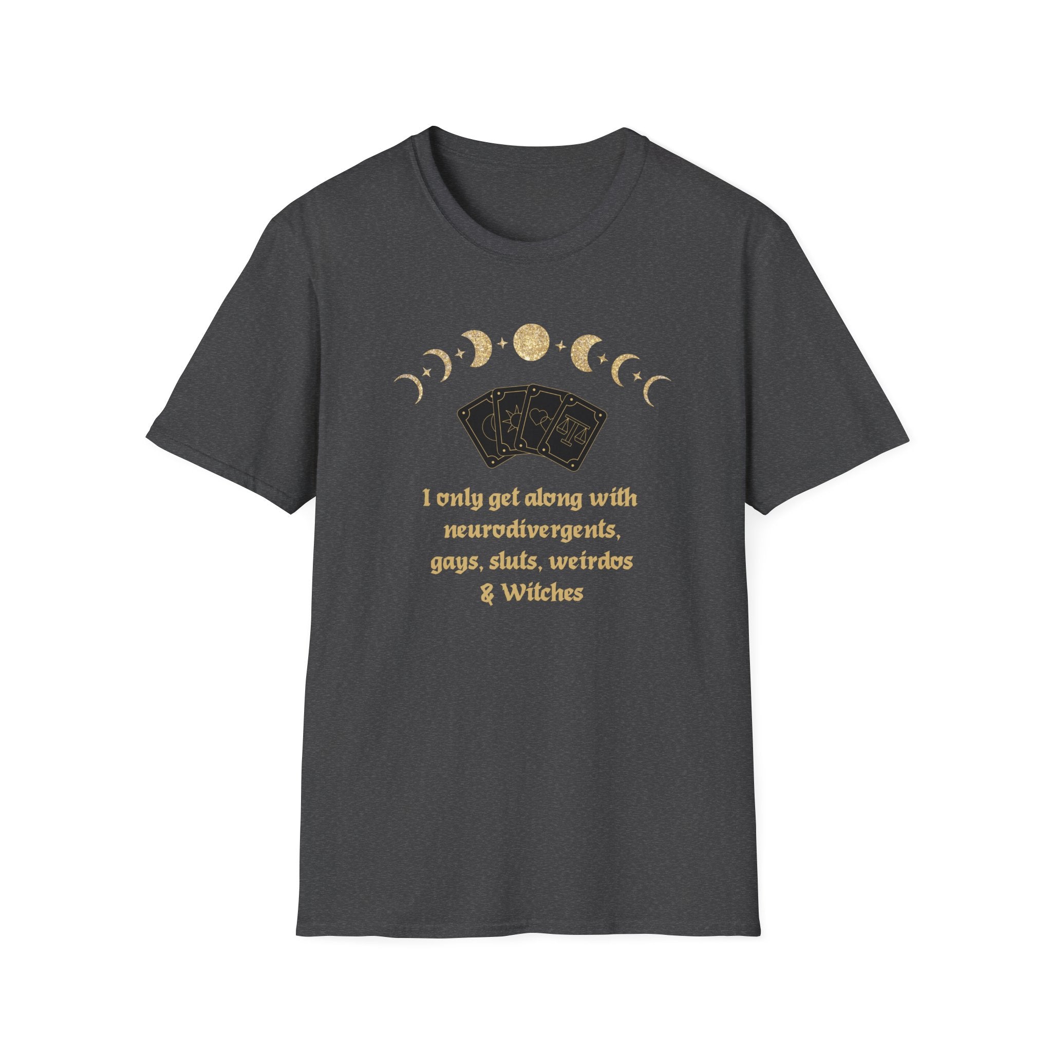 Witchy Moon Phases T‑Shirt — “I only get along with neurodivergents, gays, sluts, weirdos & Witches”