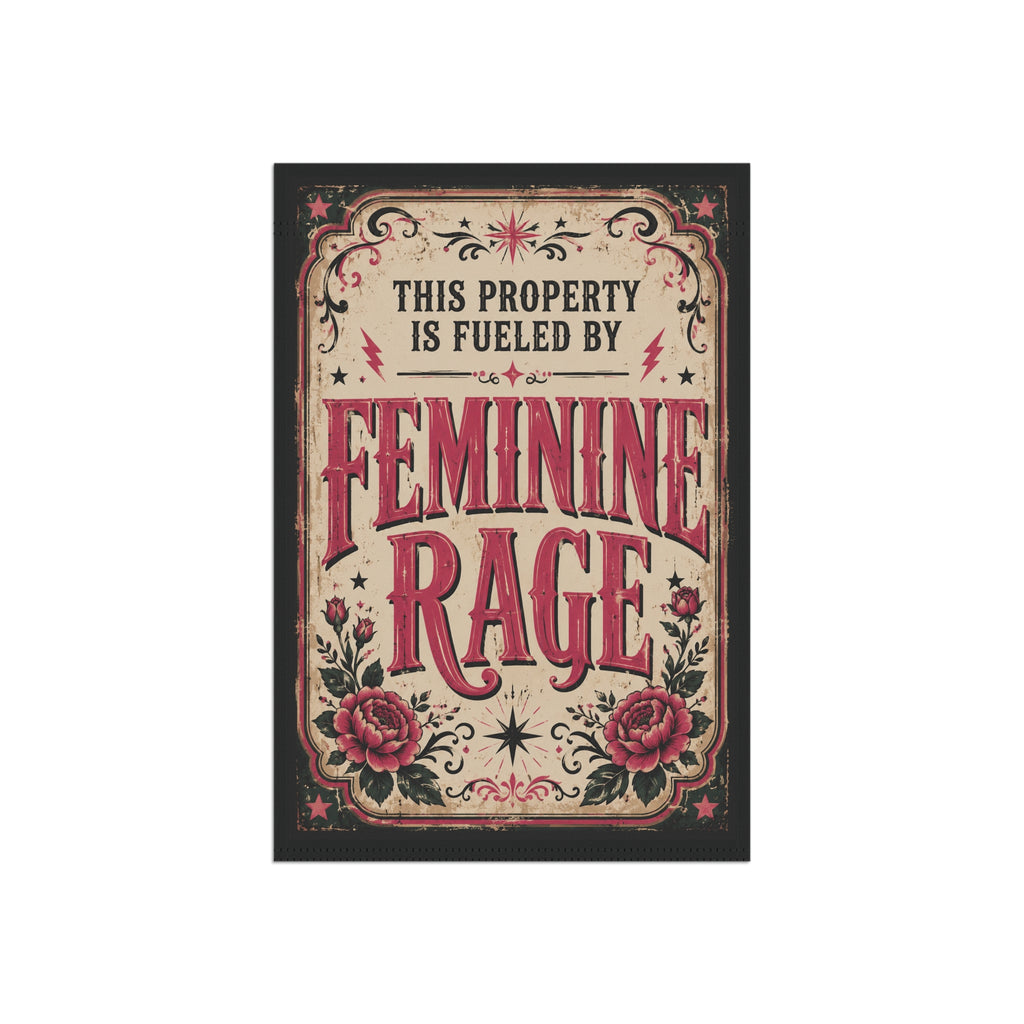 “This Property Is Fueled by Feminine Rage” Garden Flag – Feminist Yard Decor