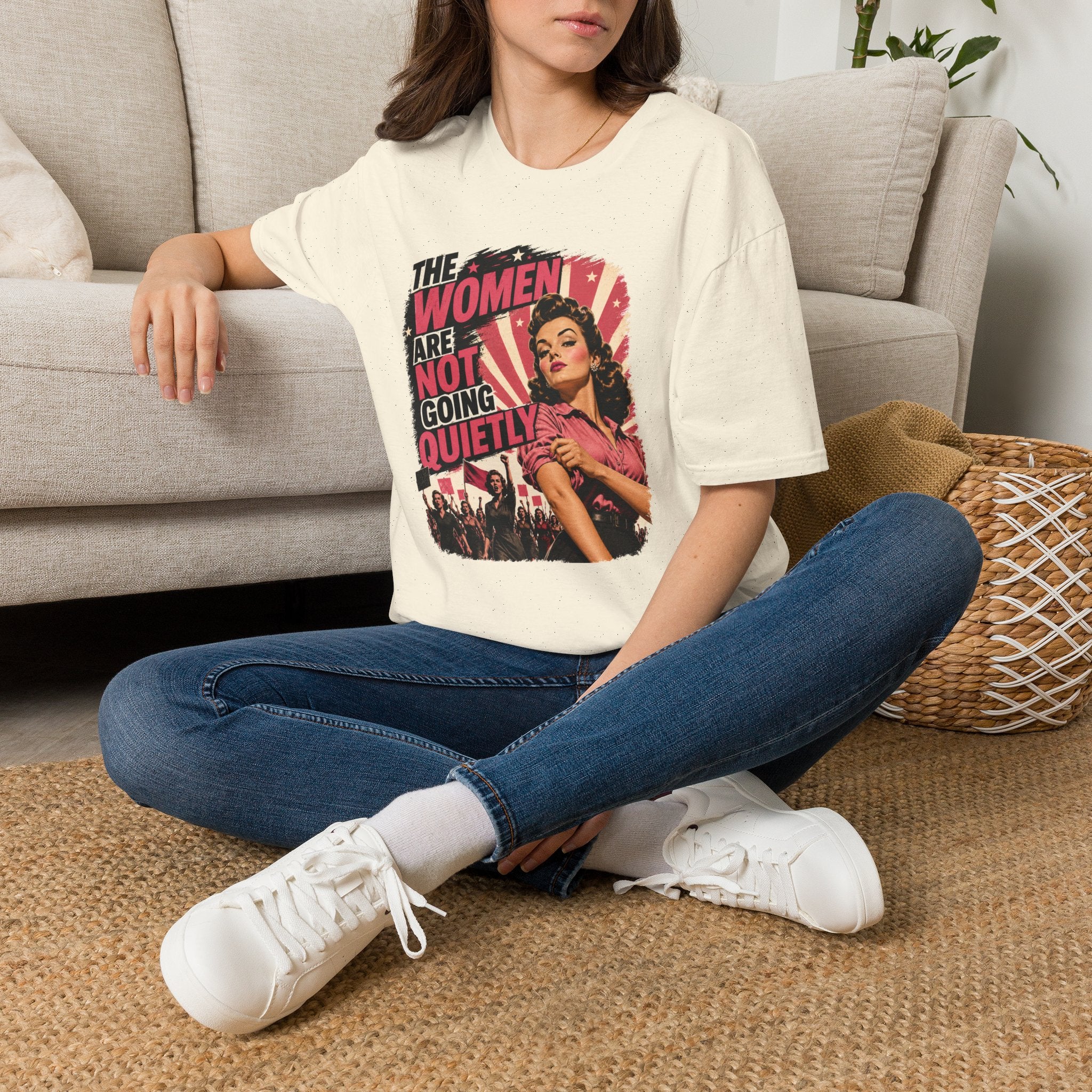 The Women Are Not Going Quietly T-Shirt – Feminist Retro Protest Tee
