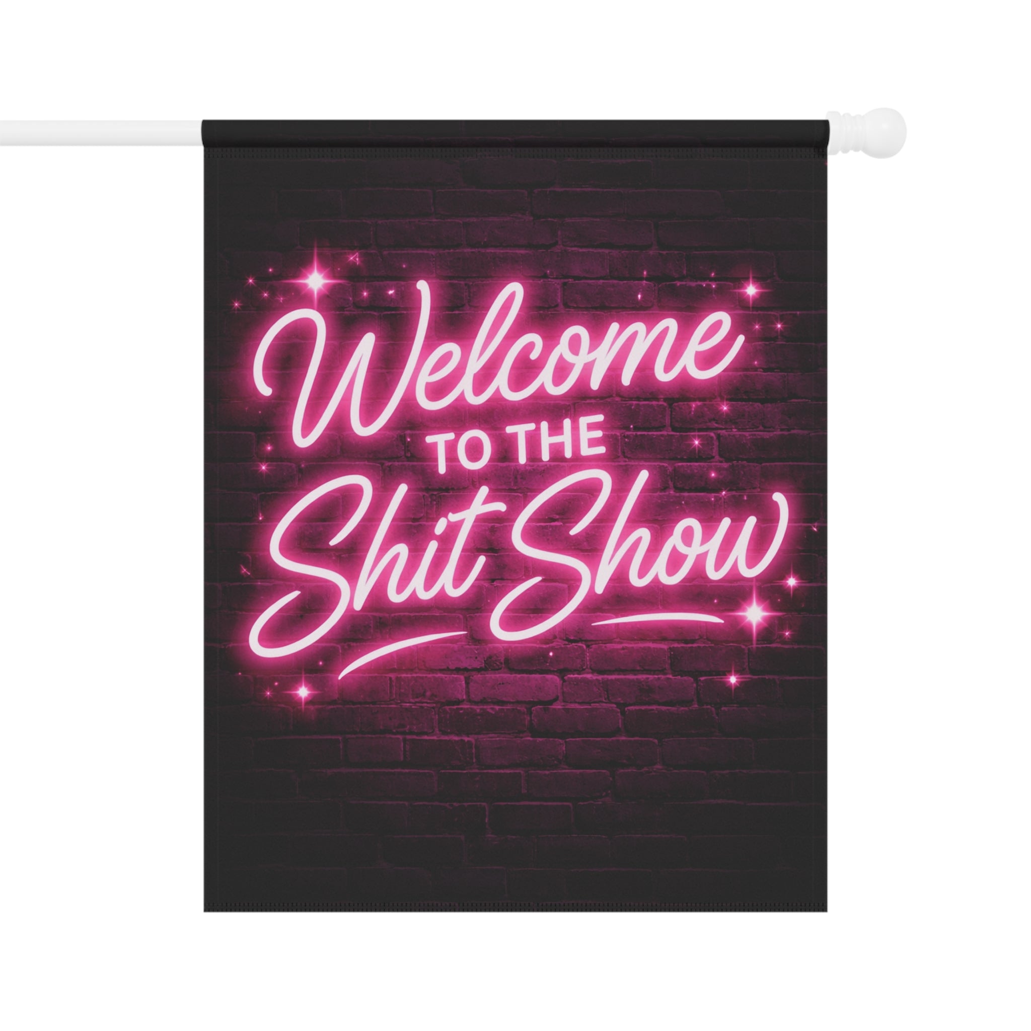 Garden Flag — "Welcome to the Shit Show" Neon Welcome Banner