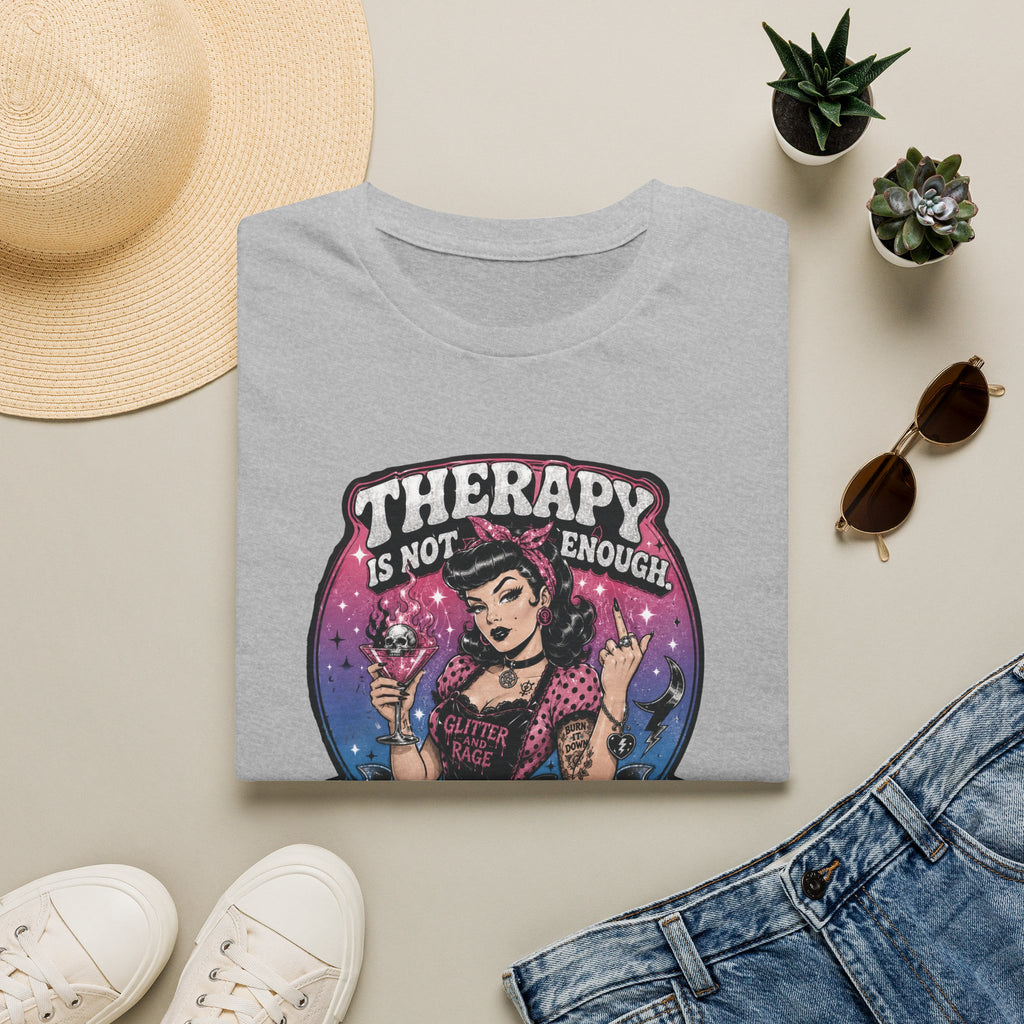 Therapy Is Not Enough I Need To Fight The Government Tee | Feminist Graphic T-Shirt | Glitter N Rage Pin-Up Shirt