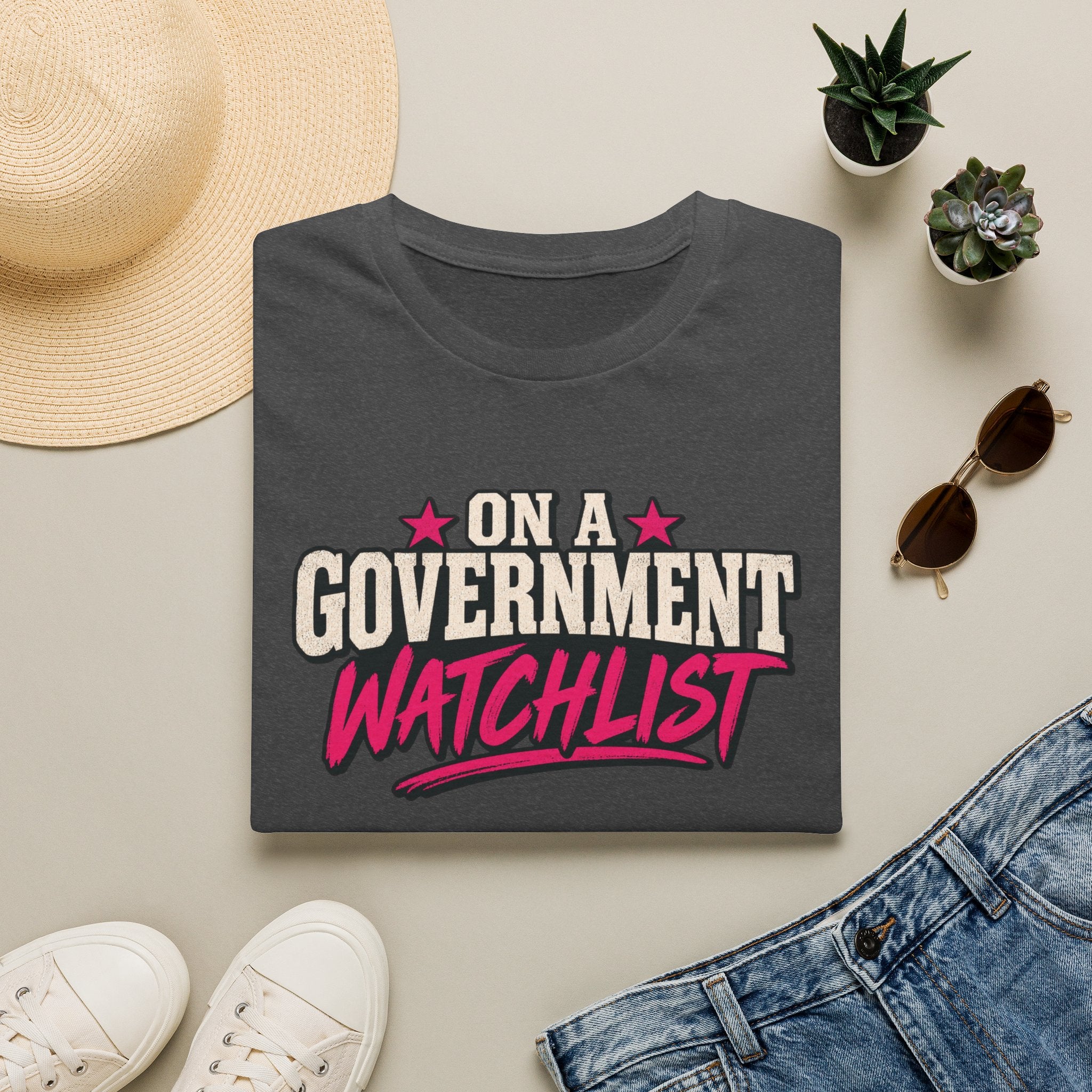 On A Government Watchlist Tee | Bold Feminist Political Statement Shirt | Trendy Sarcastic Graphic Tee
