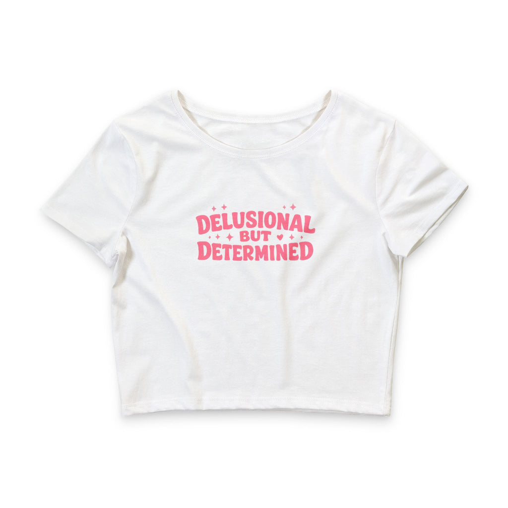 Delusional But Determined Crop Tee