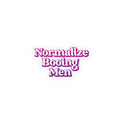 Normalize Booing Men Sticker — Feminist Slogan Kiss-Cut Vinyl Decal