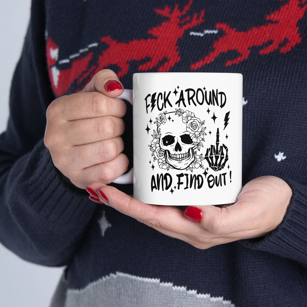 “Fuck around and find out” Skull Coffee Mug (11oz)