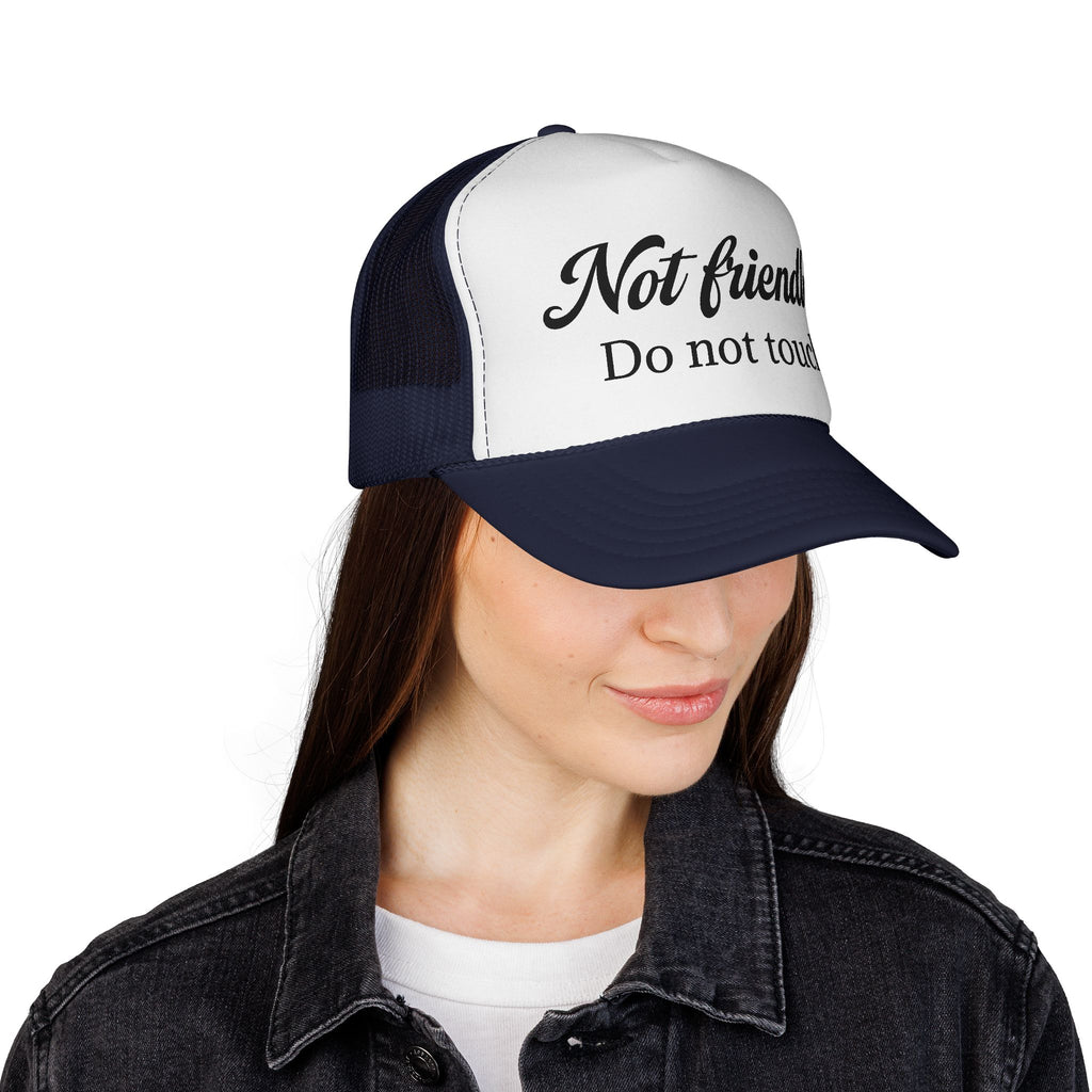 Not Friendly Trucker Hat – "Do Not Touch" Mesh Cap