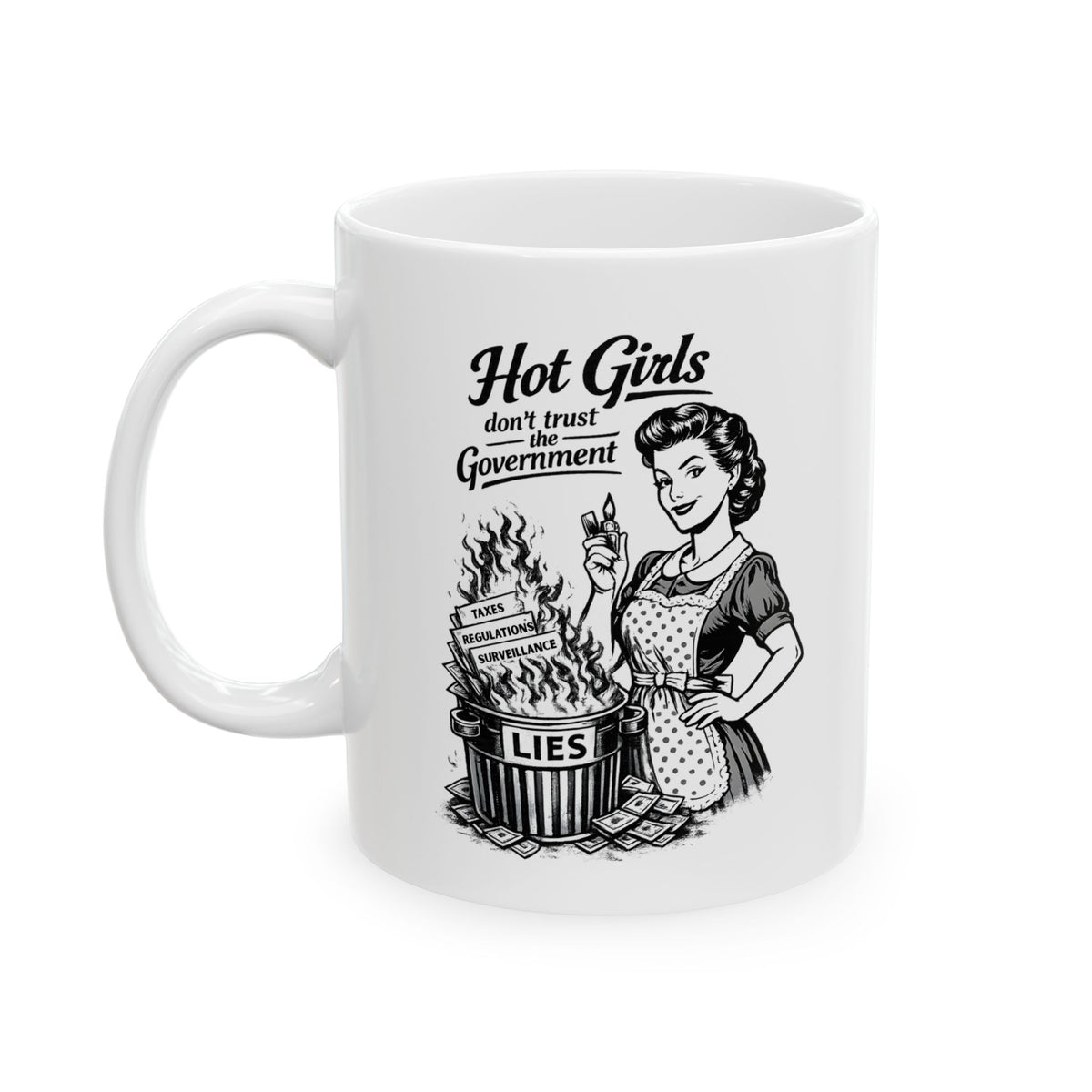 11oz Ceramic Mug — "Hot Girls Don’t Trust the Government"