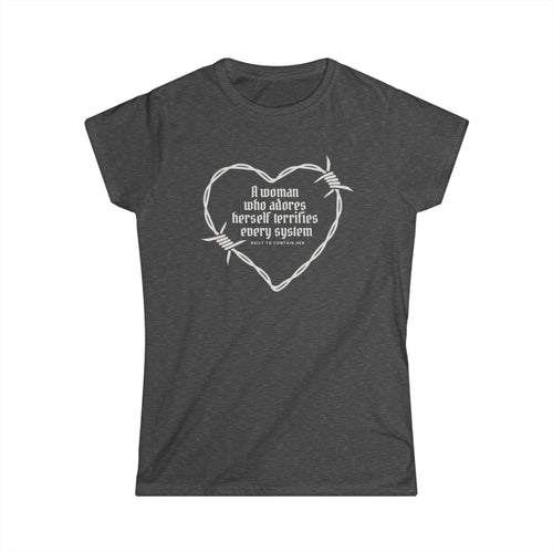 "A Woman Who Adores Herself Terrifies Every System" Heart Barbed Wire Feminist Shirt