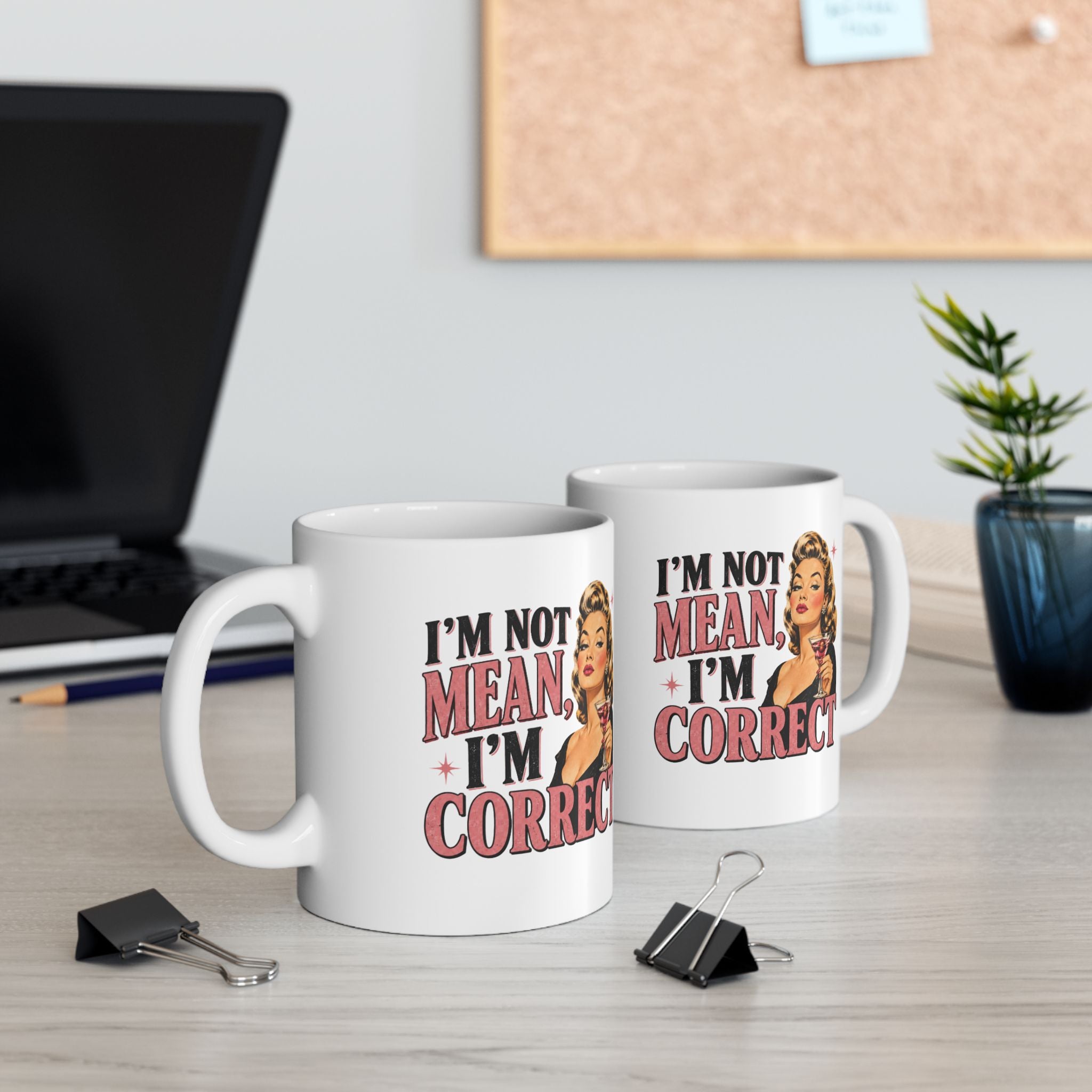 Sarcastic Retro Woman Ceramic Mug - "I'm Not Mean I'm Just Correct" Coffee Cup