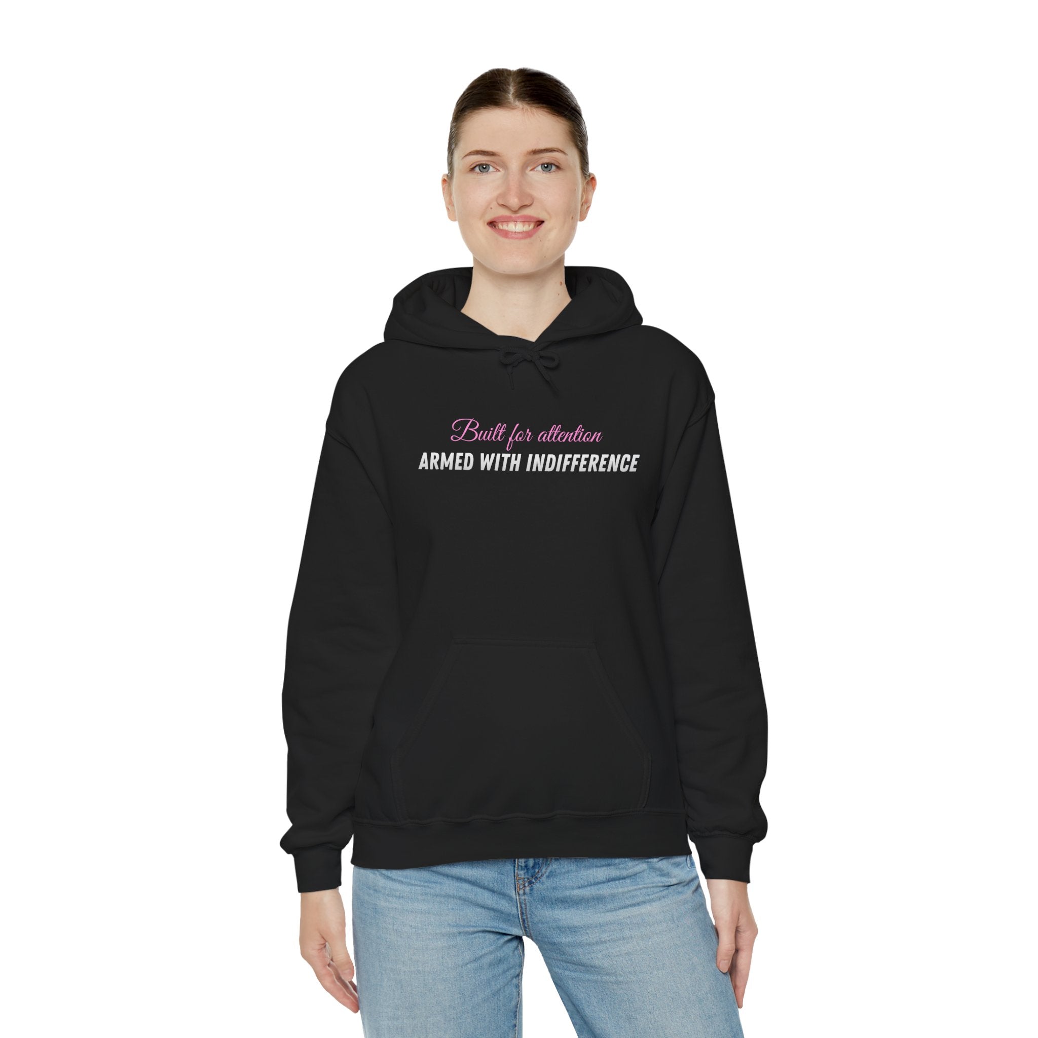 Built for Attention, Armed with Indifference Hoodie — Women's Attitude Pullover