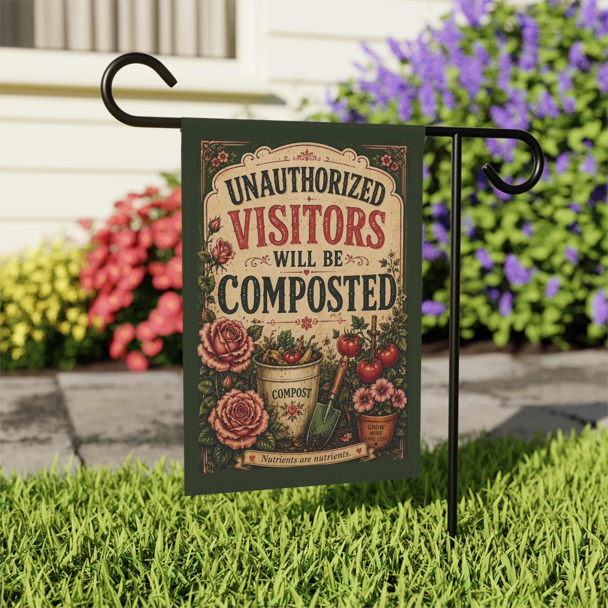 Unauthorized Visitors Will Be Composted Garden Flag