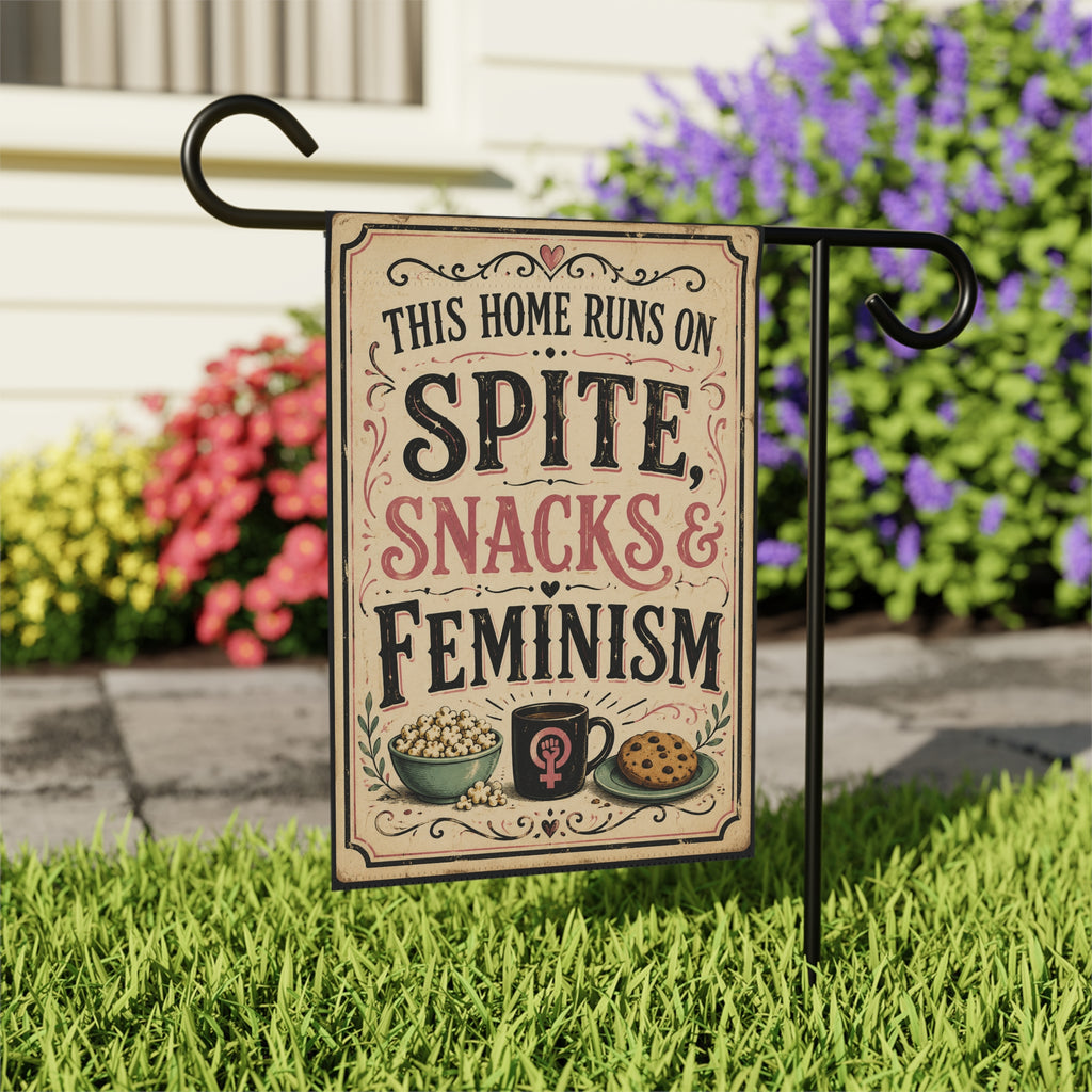 “This Home Runs on Spite, Snacks & Feminism” Garden Flag – Funny Feminist Yard Decor