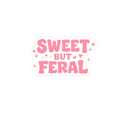 Sweet But Feral Kiss-Cut Sticker — Cute Pink Slogan Laptop Decal