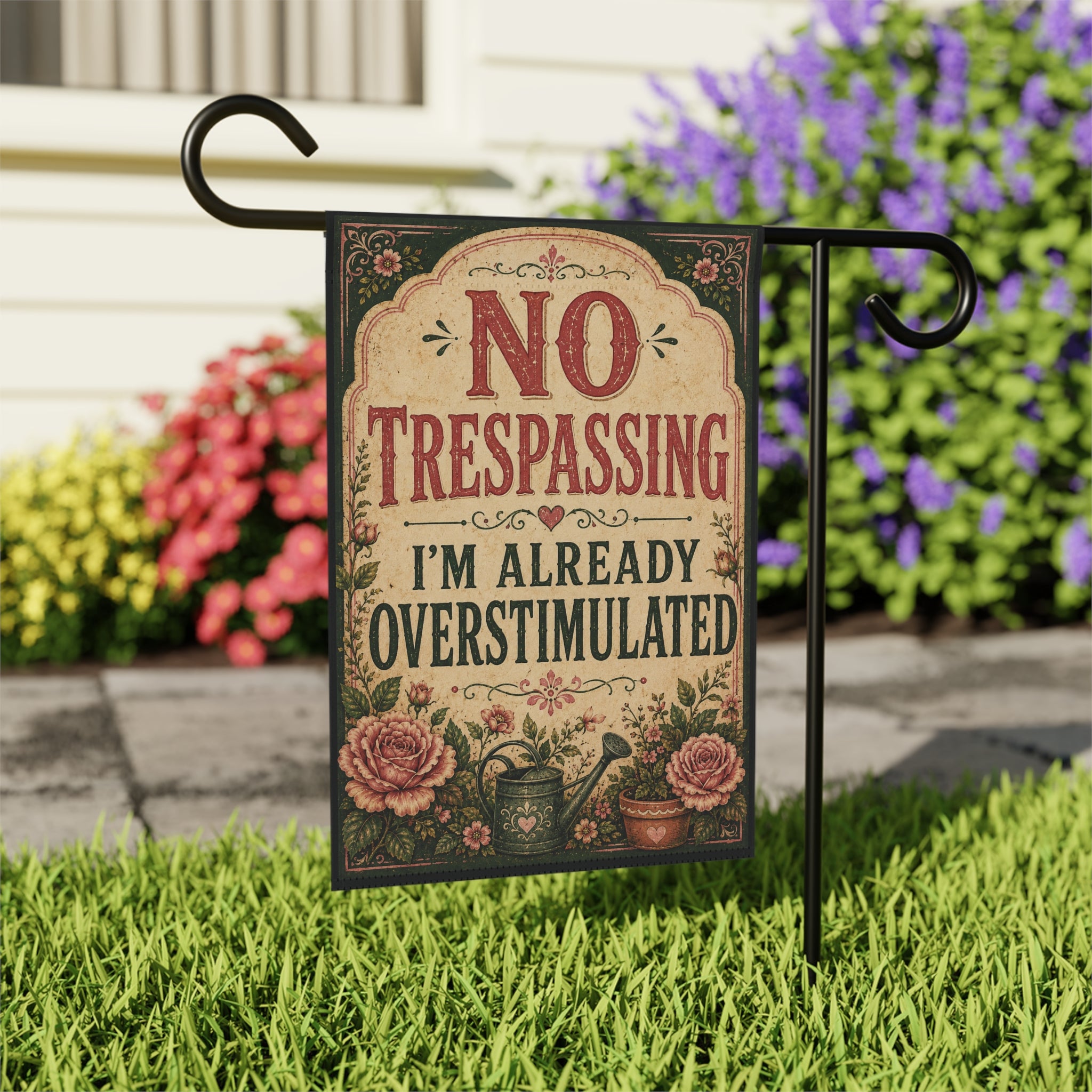 “No Trespassing, I’m Already Overstimulated” Garden Flag – Funny Floral Yard Decor