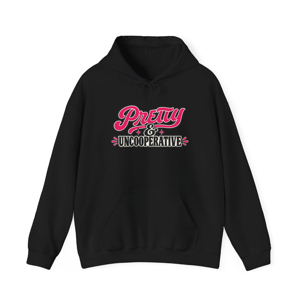 Pretty & Uncooperative Hoodie | Feminist Statement Sweatshirt