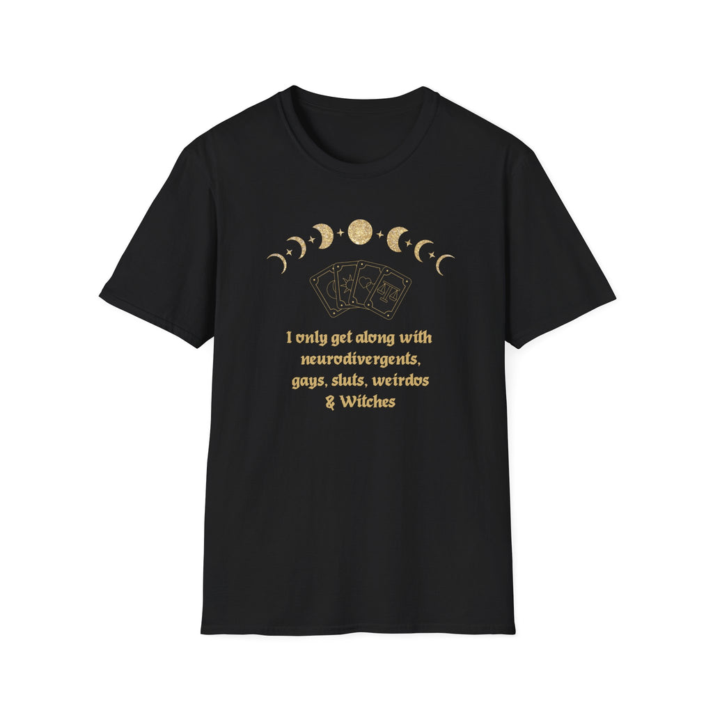 Witchy Moon Phases T‑Shirt — “I only get along with neurodivergents, gays, sluts, weirdos & Witches”