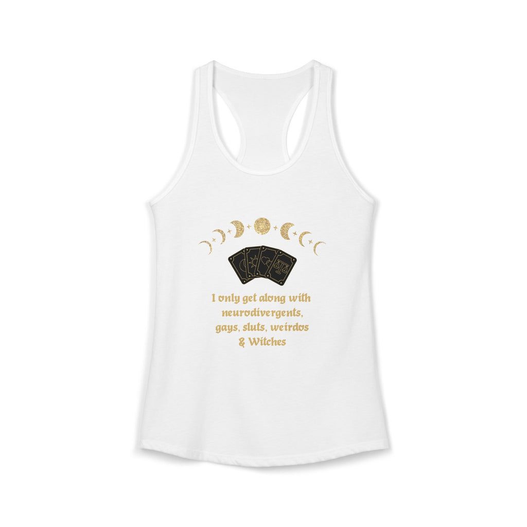 Women’s white tank top with gold moon phases and tarot cards – "I Only Get Along With Neurodivergents, Gays, Sluts, Weirdos & Witches" – Glitter and Rage