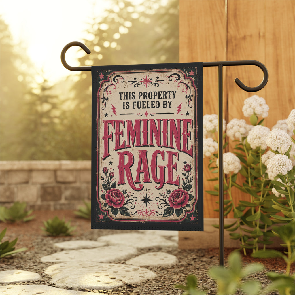 “This Property Is Fueled by Feminine Rage” Garden Flag – Feminist Yard Decor