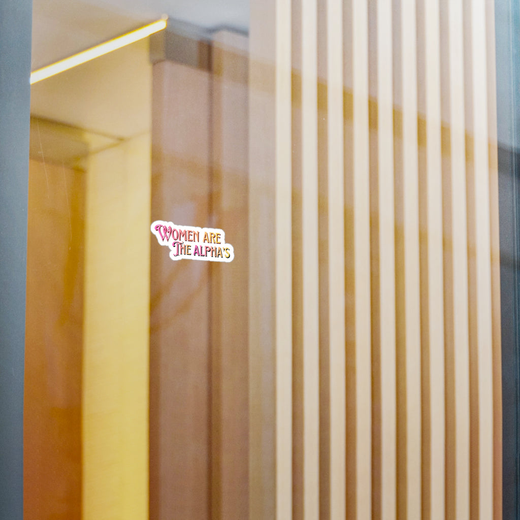 Women Are The Alpha's Vinyl Sticker — Feminist Kiss-Cut Decal