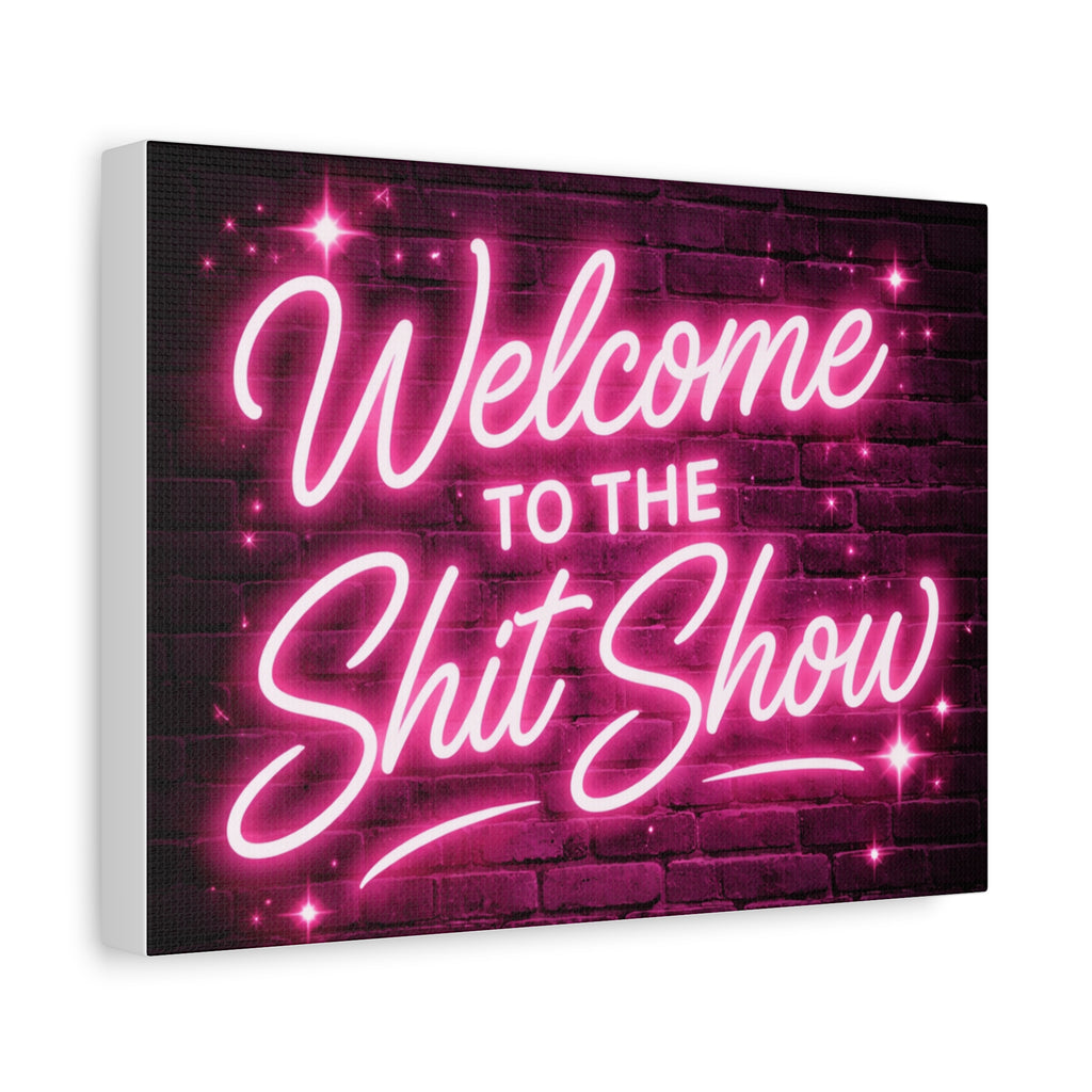 Canvas Wall Art – "Welcome to the Shit Show" Neon Sign Decor