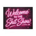 Canvas Wall Art – "Welcome to the Shit Show" Neon Sign Decor