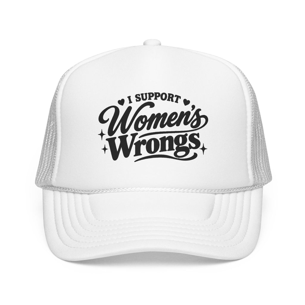 “I Support Women’s Wrongs” Trucker Hat | Funny Feminist Snapback