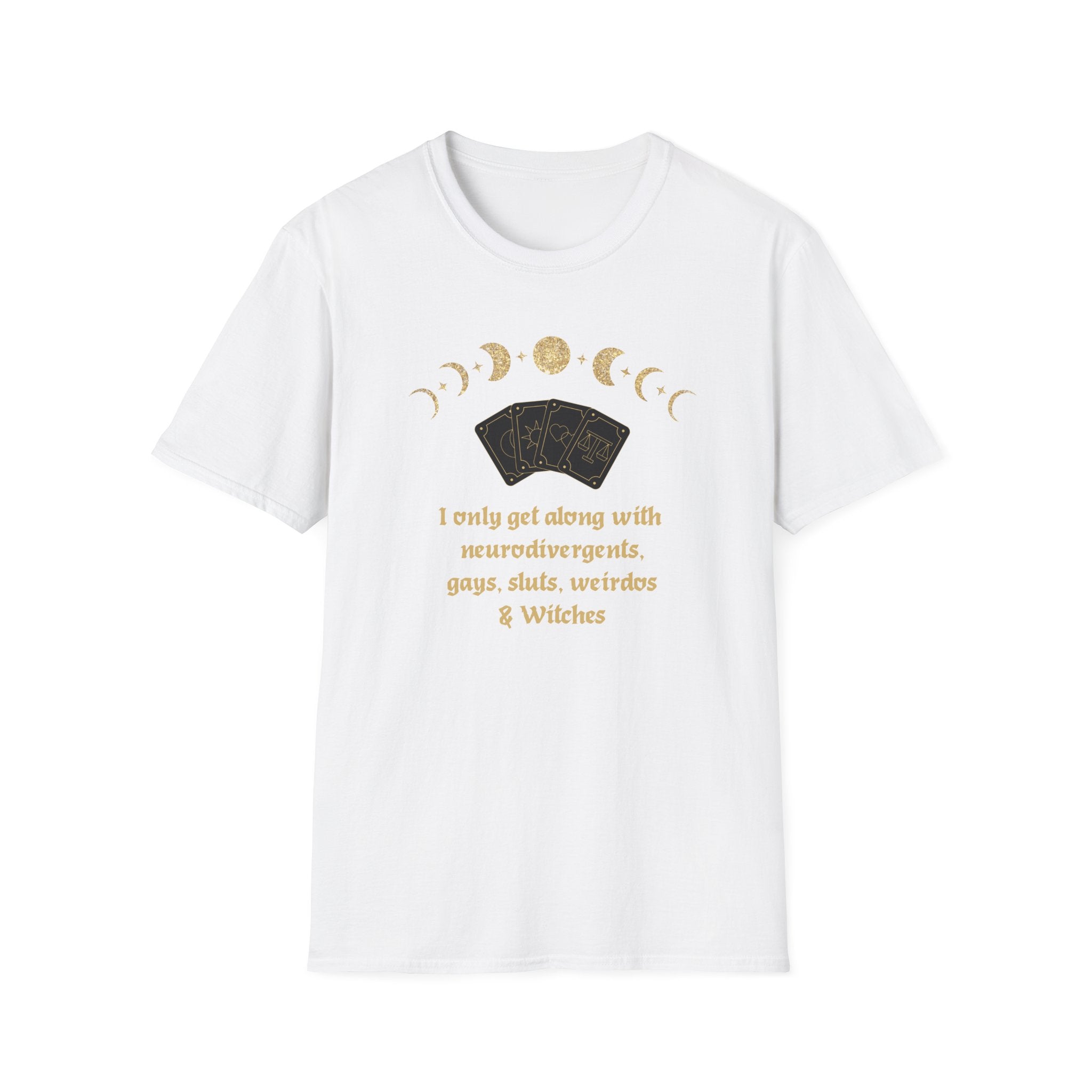 Witchy Moon Phases T‑Shirt — “I only get along with neurodivergents, gays, sluts, weirdos & Witches”