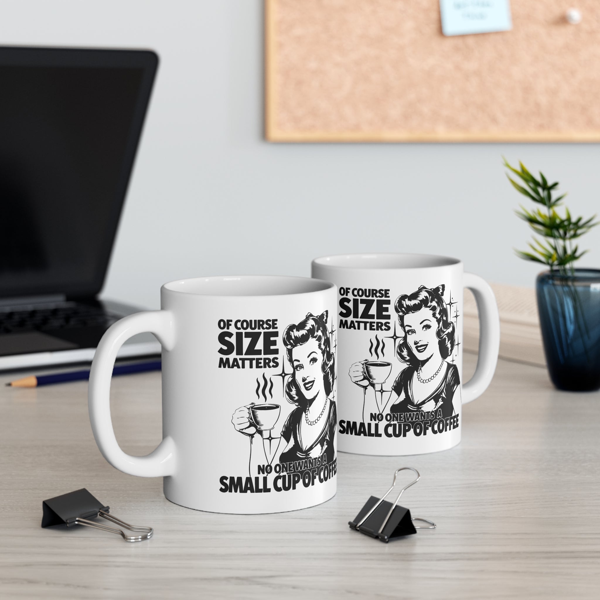 Coffee Mug – “Of Course Size Matters: No One Wants A Small Cup Of Coffee” Retro Design