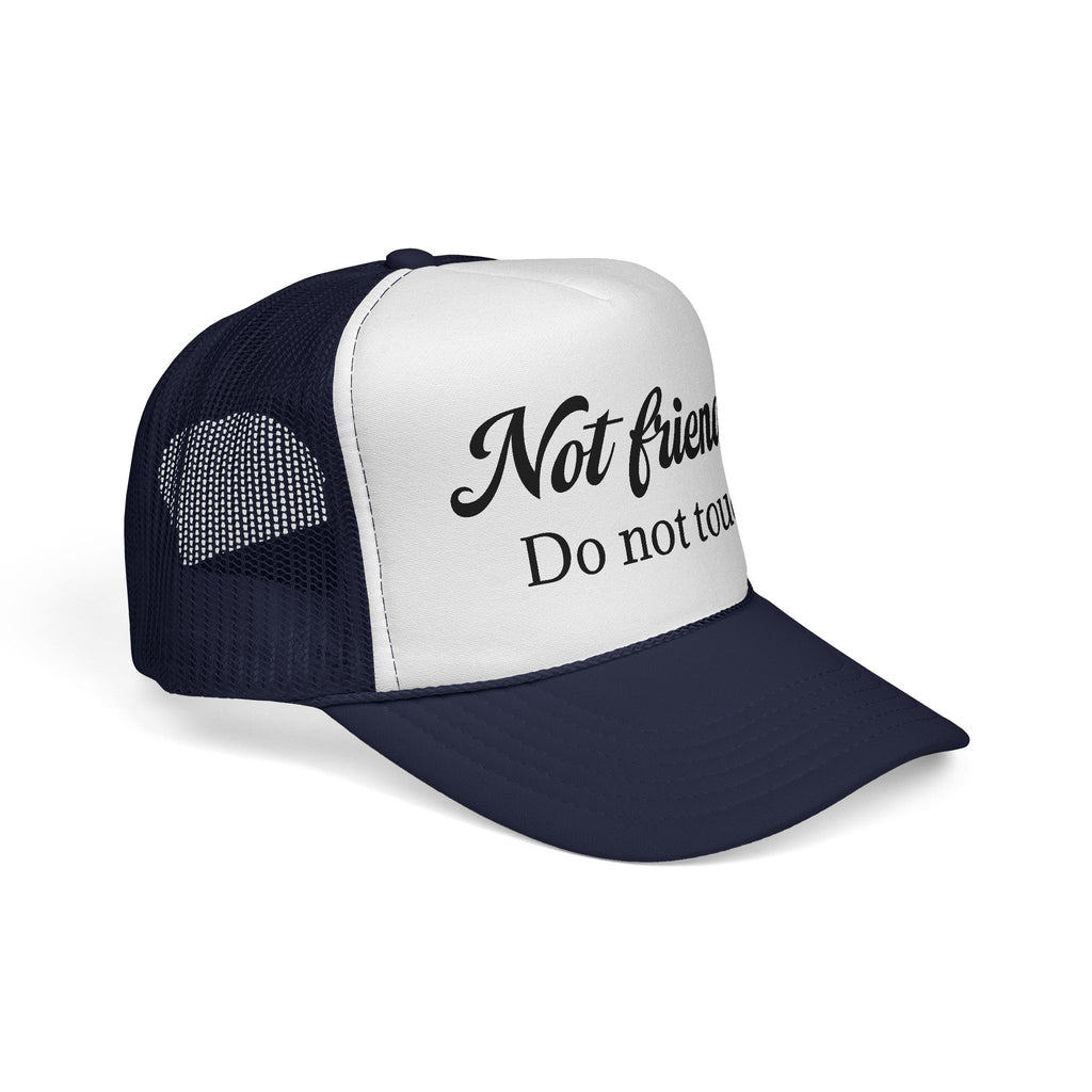 Not Friendly Trucker Hat – "Do Not Touch" Mesh Cap
