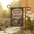 Unauthorized Visitors Will Be Composted Garden Flag