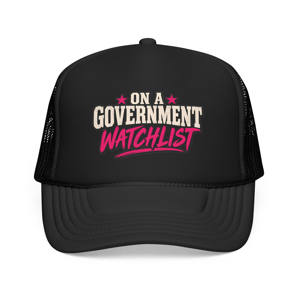 “On A Government Watchlist” Funny Trucker Hat | Sarcastic Snapback Cap