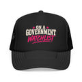 “On A Government Watchlist” Funny Trucker Hat | Sarcastic Snapback Cap
