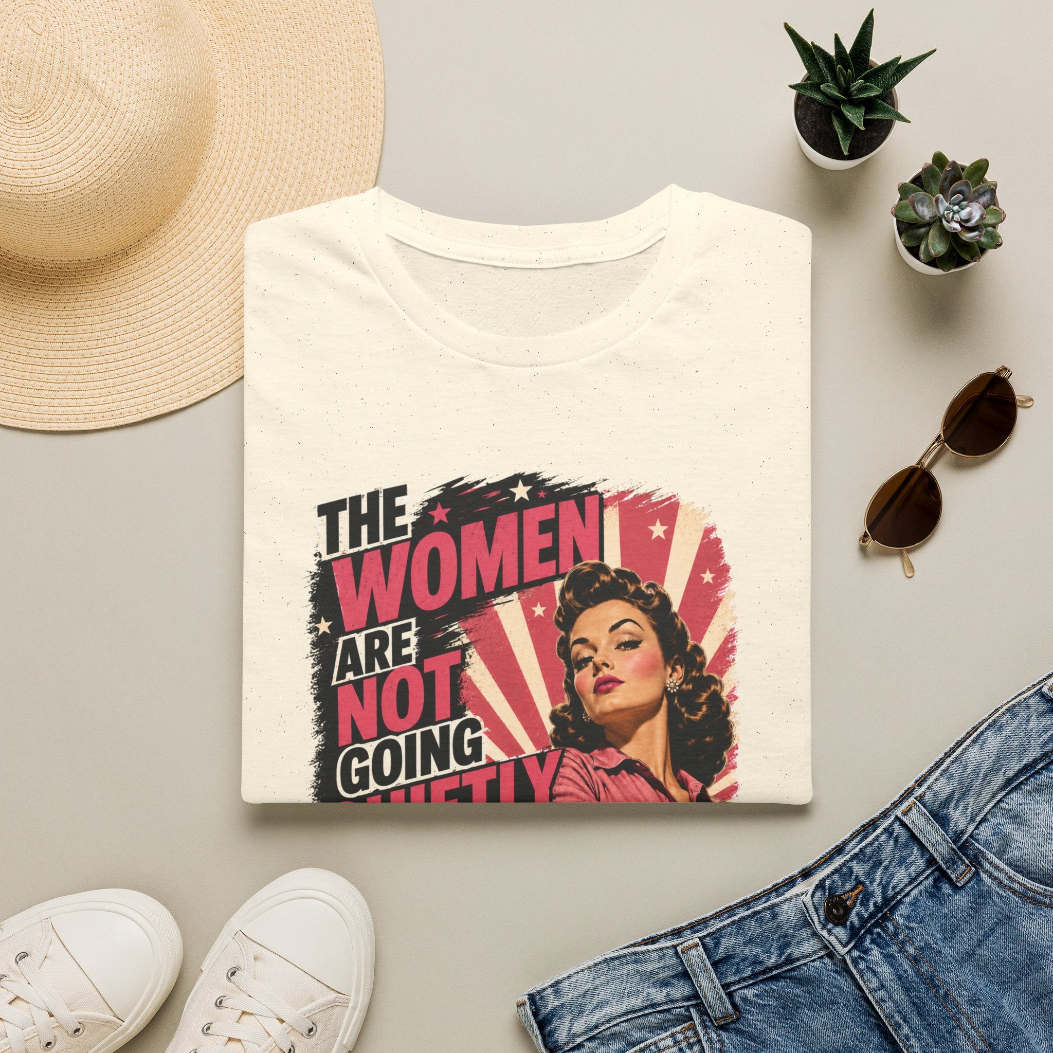 The Women Are Not Going Quietly T-Shirt – Feminist Retro Protest Tee