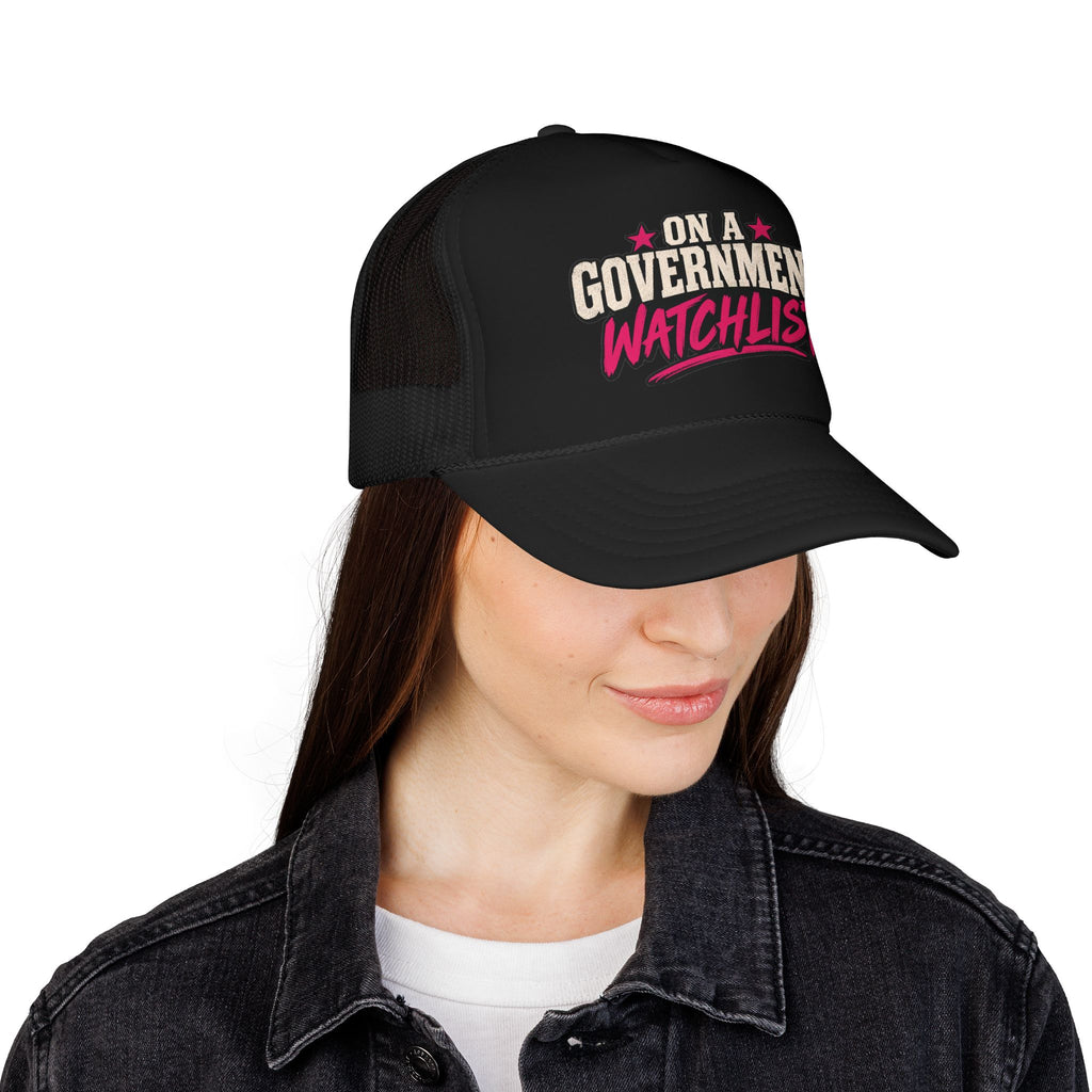 “On A Government Watchlist” Funny Trucker Hat | Sarcastic Snapback Cap