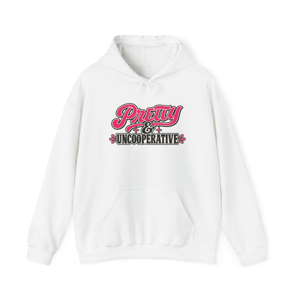 Pretty & Uncooperative Hoodie | Feminist Statement Sweatshirt