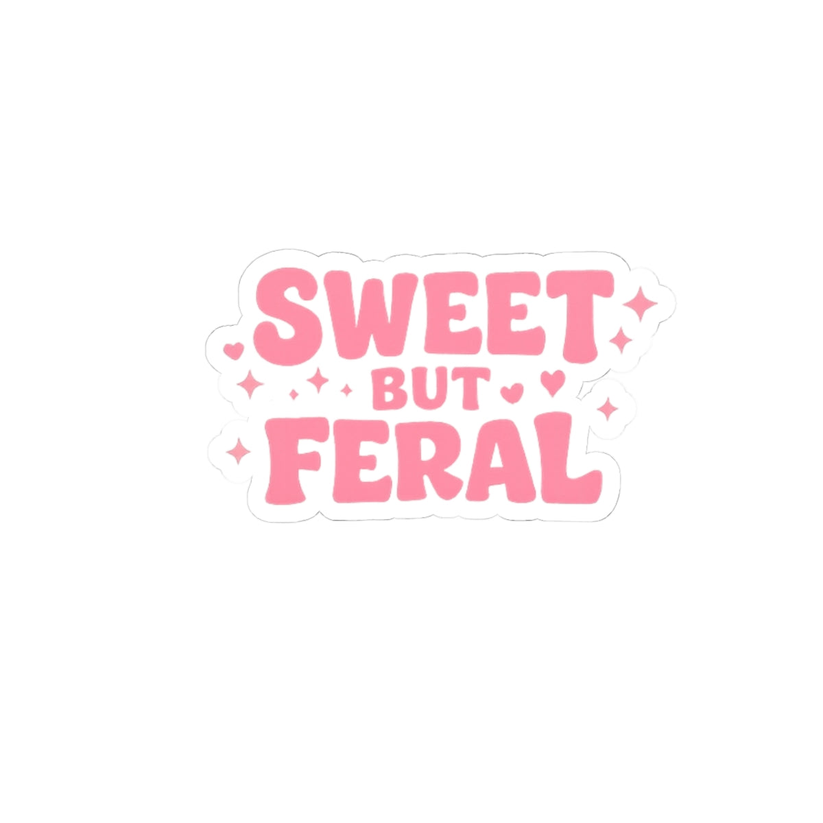 Sweet But Feral Kiss-Cut Sticker — Cute Pink Slogan Laptop Decal