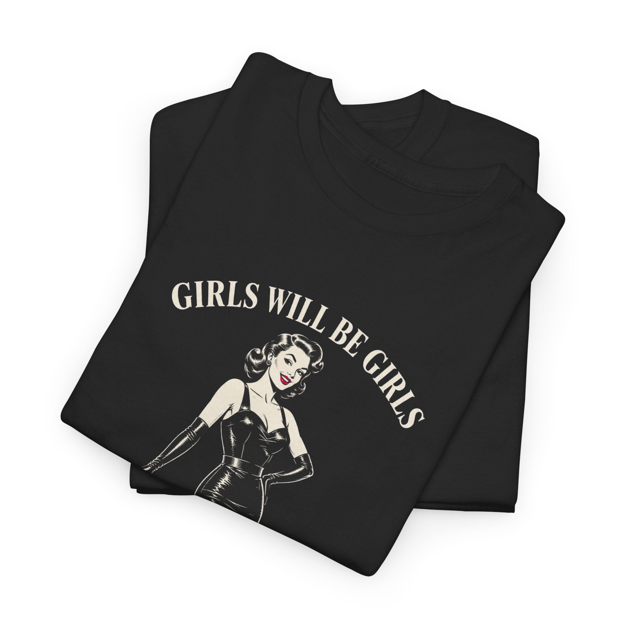 Girls Will Be Girls T-Shirt | Dark Feminist Pin-Up Tee | Vintage Graphic Shirt | Feminist Gift | Black Unisex Tee