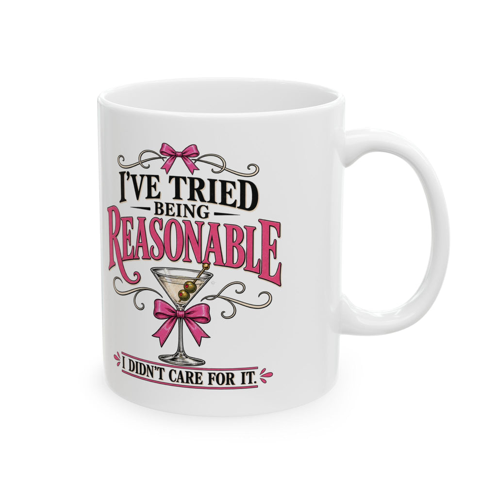 “I’ve Tried Being Reasonable” Funny Martini Mug | Sarcastic Feminist Coffee Cup