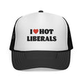 I  heart Hot Liberals Trucker Cap — Funny political trucker hat