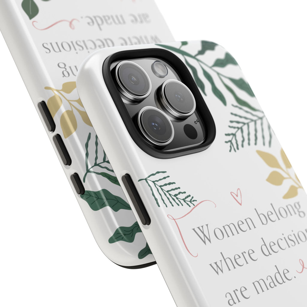 Women Belong Where Decisions Are Made Tough Phone Case — Floral Feminist iPhone Case