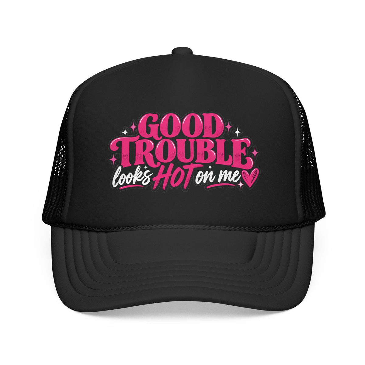 Trucker Hat — "Good Trouble Looks Hot on Me"