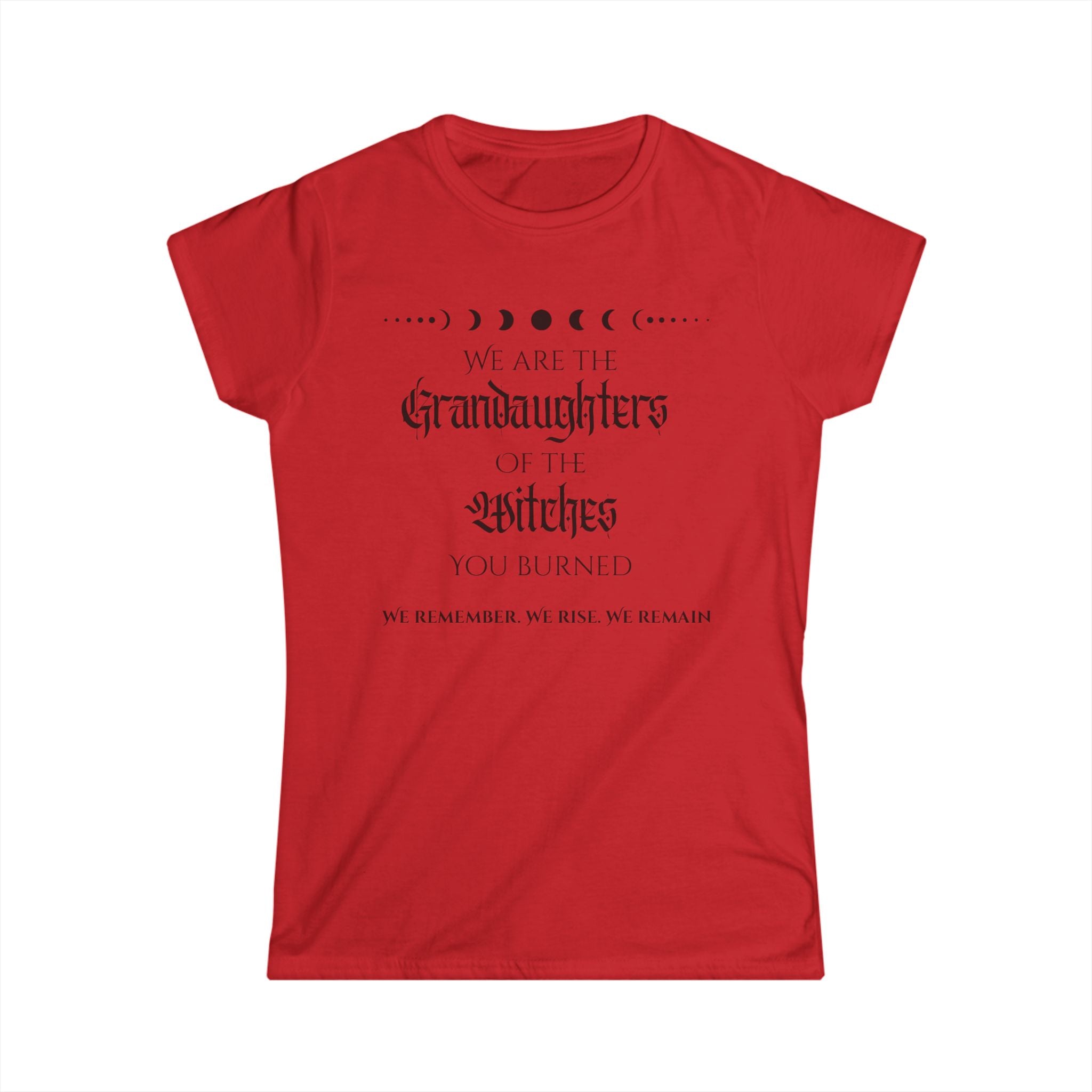 “We are the granddaughters of the witches you burned” red feminist witchy t shirt with moon phases graphic 