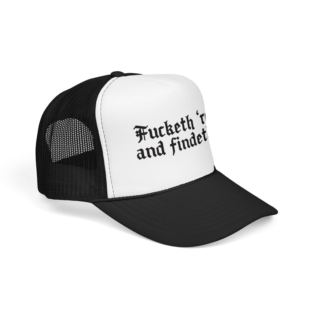 Fucketh Round and Findeth Out Trucker Hat | Funny Sarcastic Snapback | Bold Statement Hat | Funny Gift for Women
