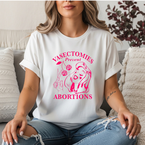 Vasectomies Prevent Abortions feminist statement t-shirt in hot pink on white unisex tee with retro pin-up graphic and scissors illustration