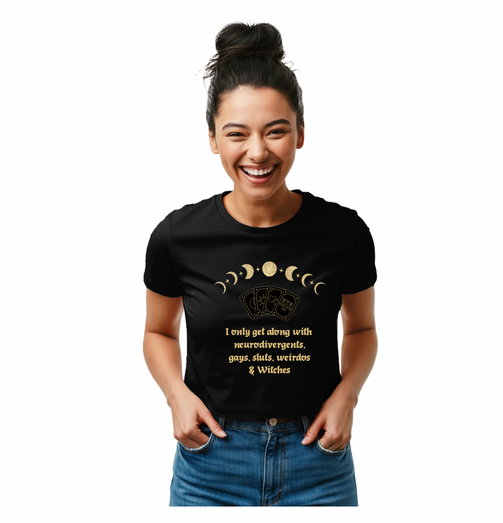 Witchy Moon Crop Tee — "I Only Get Along With Neurodivergents, Gays, Sluts, Weirdos & Witches"