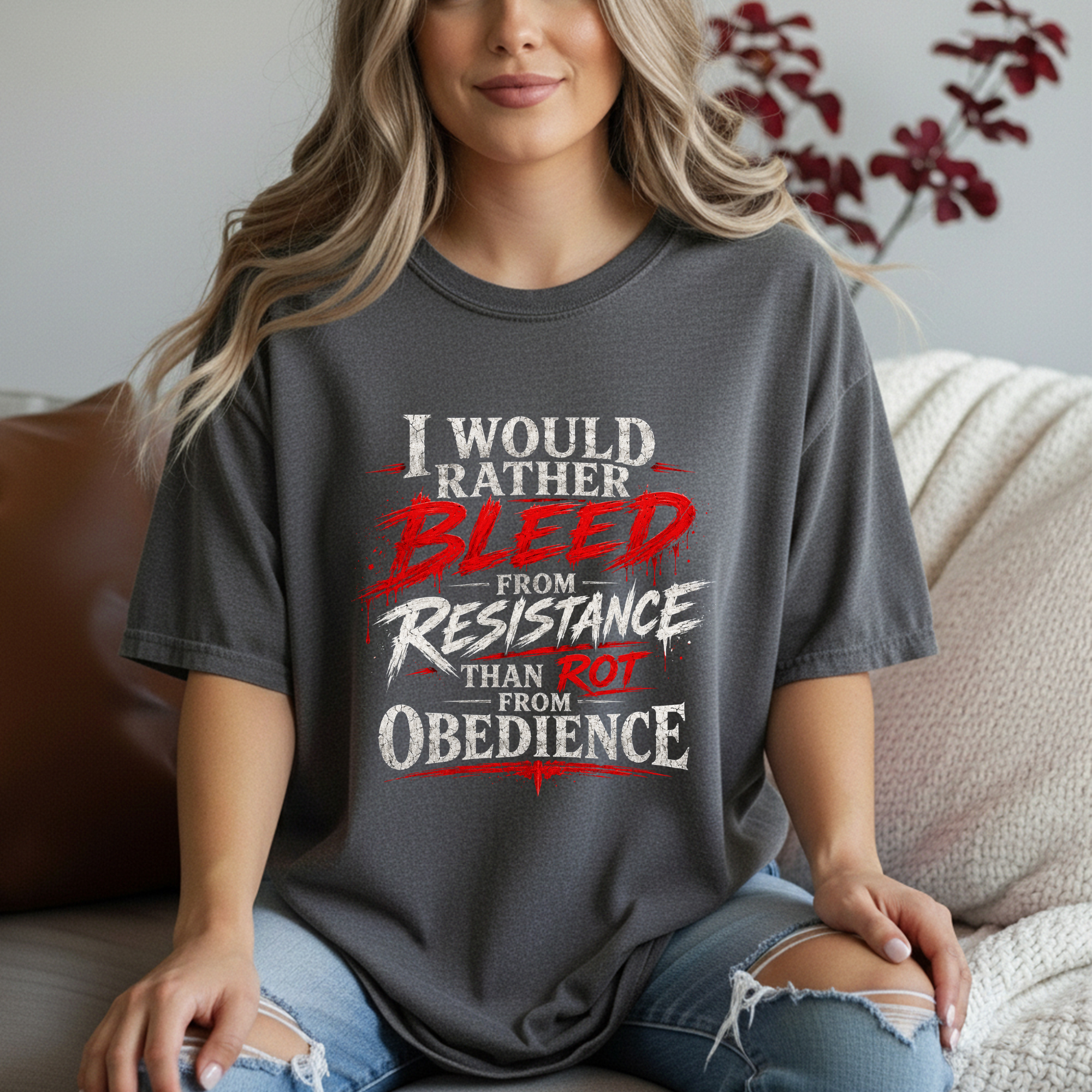 I Would Rather Bleed From Resistance Than Rot From Obedience T-Shirt – Bold Feminist Protest Graphic Tee