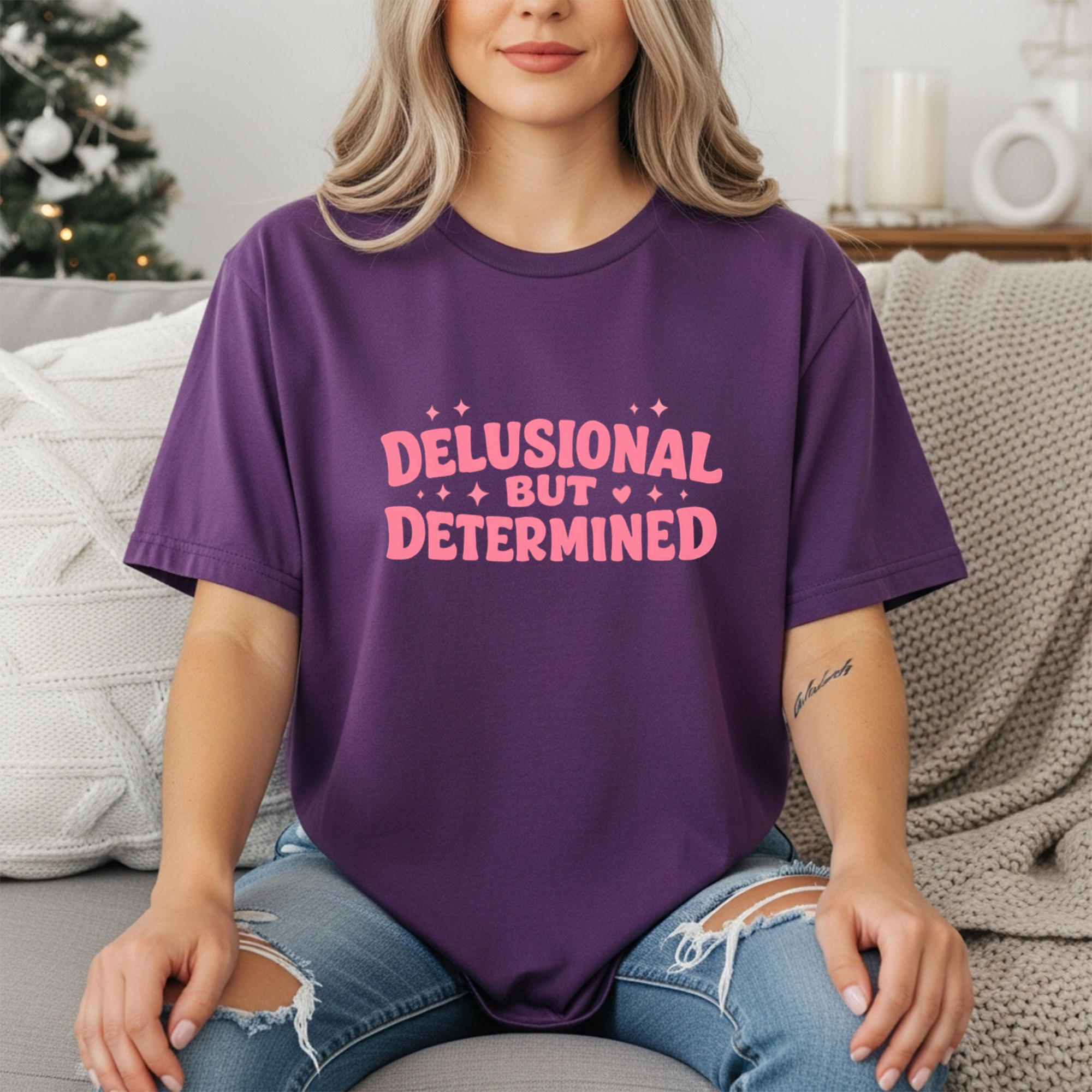 Delusional But Determined Shirt | Funny Women’s Graphic Tee | Motivational Humor Shirt