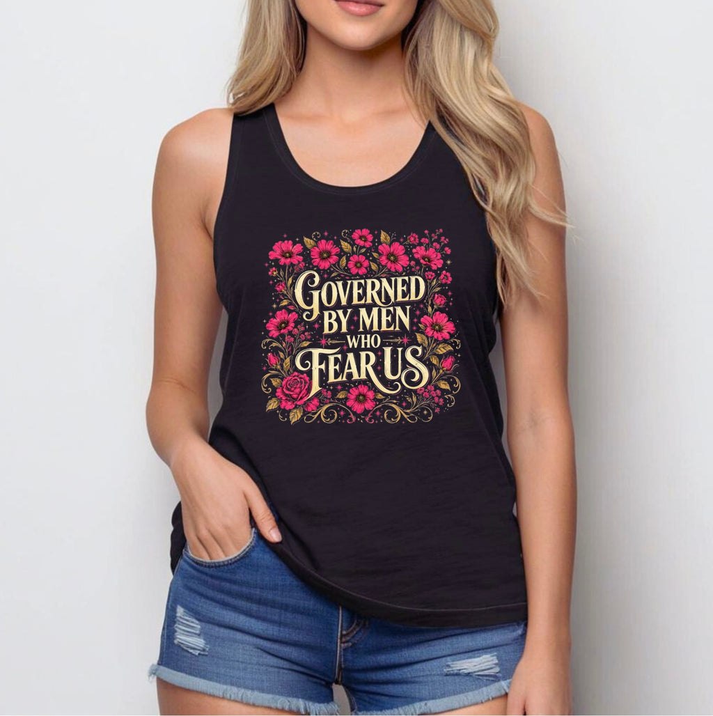 Governed By Men Who Fear Us Shirt | Feminist Floral Graphic Tee | Women’s Rights T-Shirt | Political Statement Shirt
