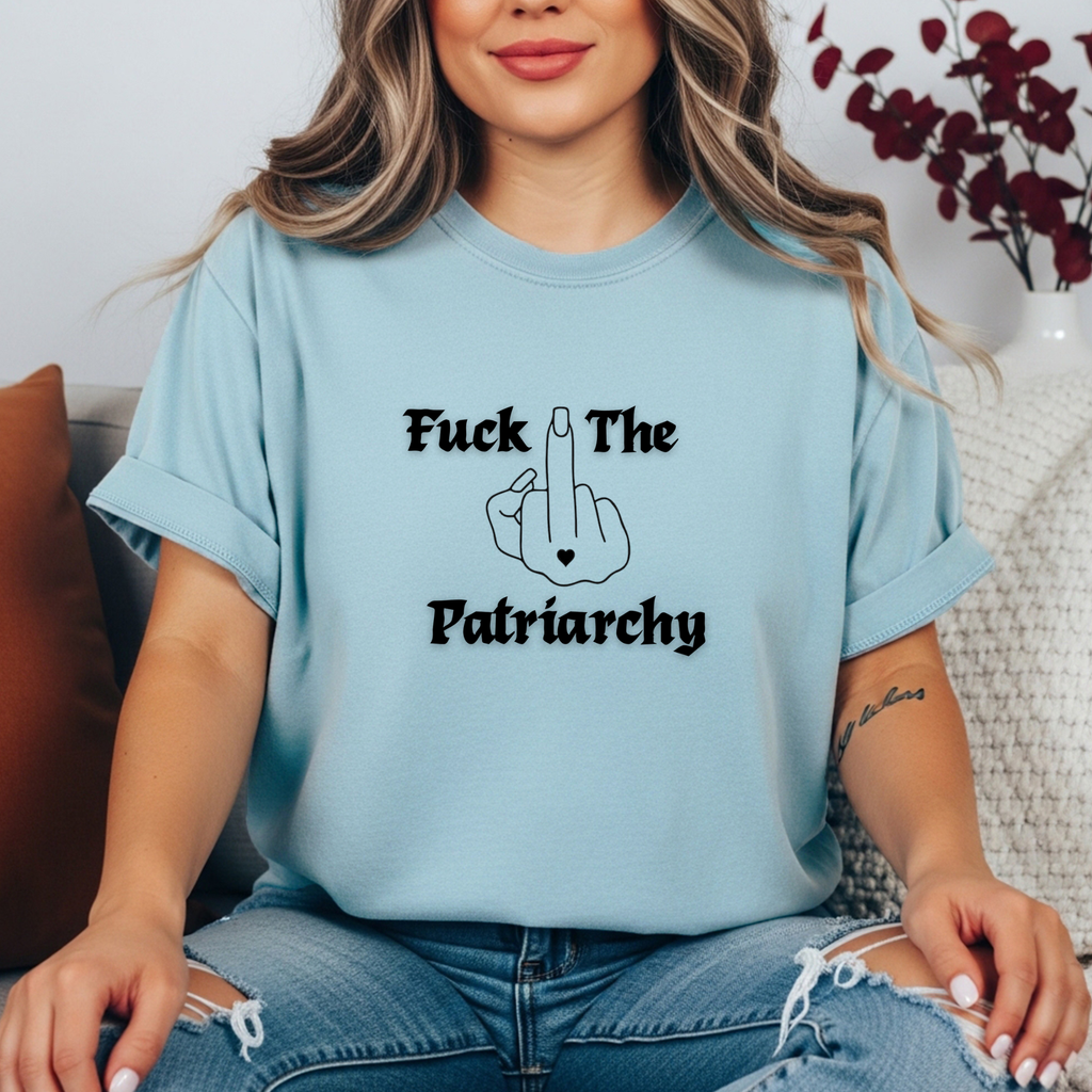 "Fuck The Patriarchy" Women's Tee — Feminist Graphic Shirt, Protest & Activist Top